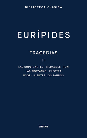 Tragedias II - Suplicantes Heracles Ion Las troyanas Electra Ifigenia entre los tauros - cover