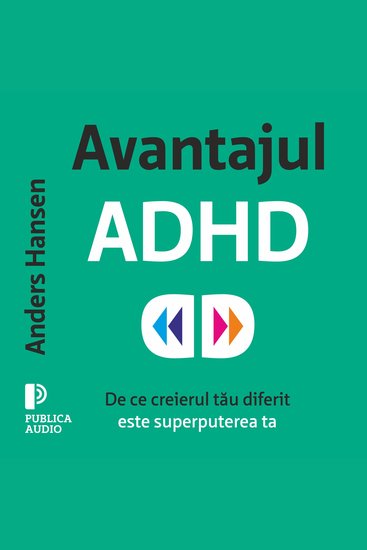 Avantajul ADHD - De ce creierul tău diferit este superputerea ta - cover