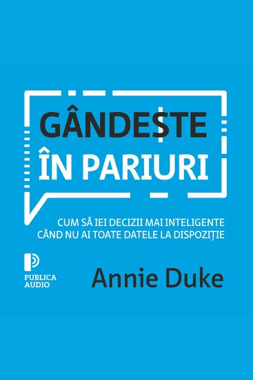 Gândește în pariuri - Cum să iei decizii mai inteligente când nu ai toate datele la dispoziție - cover
