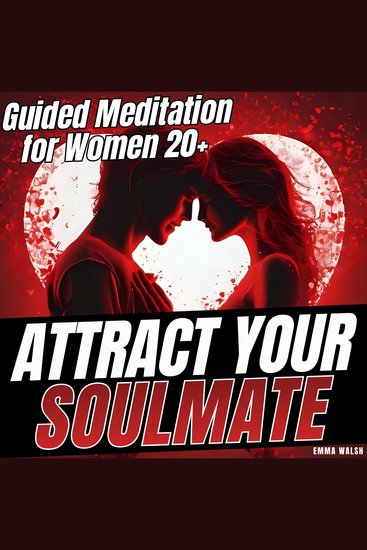 Attract Your Soulmate - Guided Meditation for Women 20+ to Manifest Deep Lasting Love - cover