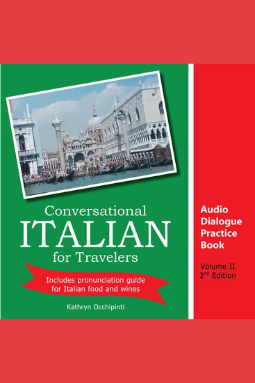 Conversational Italian for Travelers Audio Dialogue Practice Book Volume 2 - cover