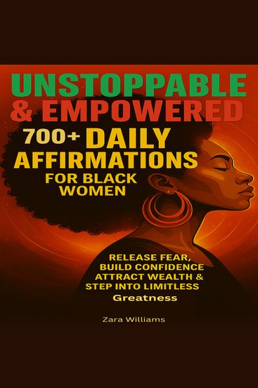 Unstoppable & Empowered - 700+ Daily Affirmations for Black Women Release Fear Build Confidence Attract Wealth & Step into Limitless Greatness - cover