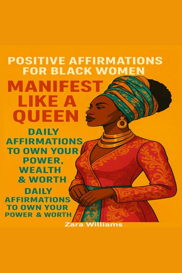 Positive Affirmation for Black Women - Manifest Like a Queen Daily Affirmations to Own Your Power Wealth & Worth - cover