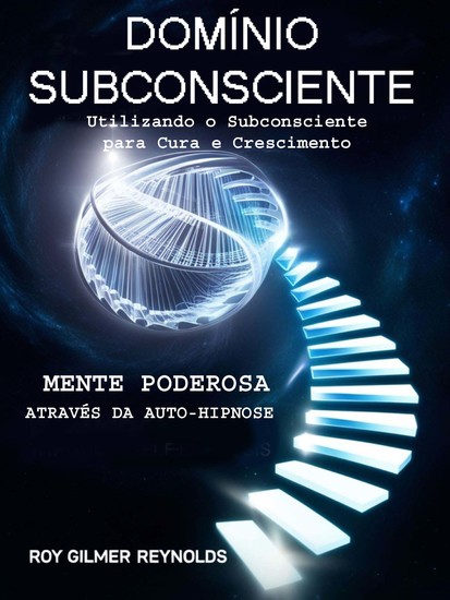 Domínio Subconsciente - Aproveitando o subconsciente para cura e crescimento - cover