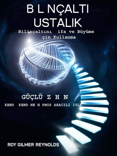 Bi̇li̇nçalti Ustalik - Bilinçaltını Şifa ve Büyüme İçin Kullanmak - cover