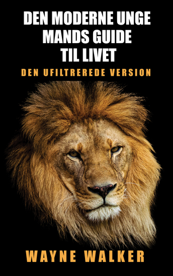 Den moderne unge mands guide til livet - Den ufiltrerede version - cover