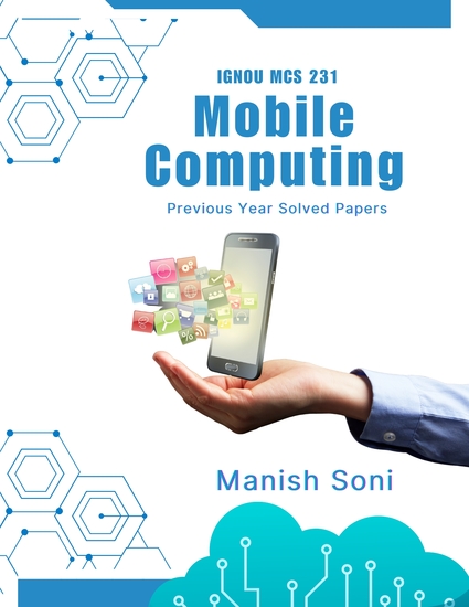 IGNOU MCS 231 Mobile Computing Previous Year Solved Papers - cover