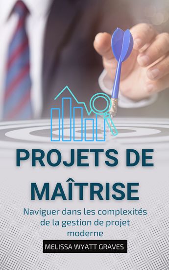 Projets De Maîtrise - Naviguer dans les complexités de la gestion de projet moderne - cover