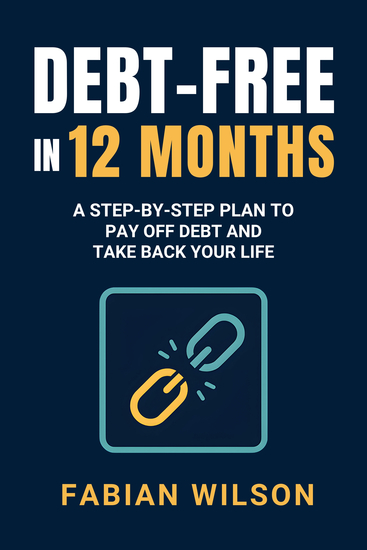 Debt-free in 12 months - A Step-by-Step Plan to Pay Off Debt and Take Back Your Life - cover
