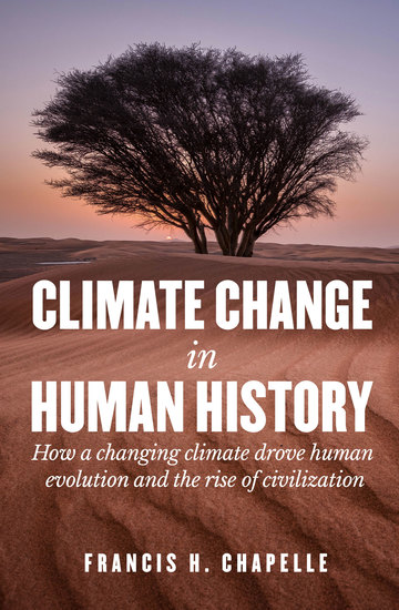 Climate Change and Human History - How a Changing Climate Drove Human Evolution and the Rise of Civilization - cover