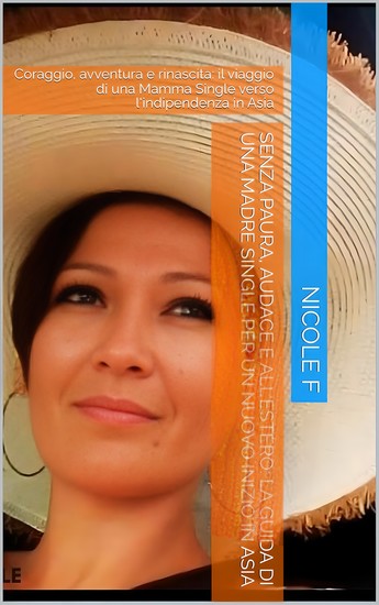 Senza Paura Audace e al Estero - La Guida di una Madre Single per un Nuovo Inizio in Asia - cover