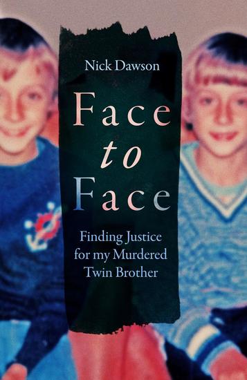 Face to Face - Finding Justice for My Murdered Twin Brother - cover