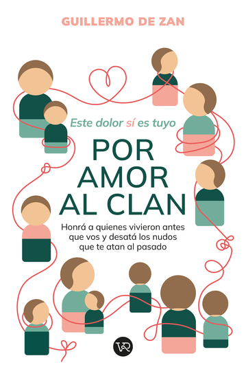 Por amor al clan - Honrá a quienes vivieron antes que vos y desatá los nudos que te atan al pasado - cover