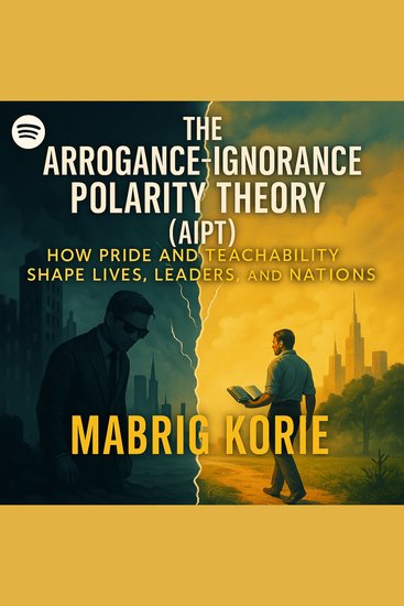 Arrogance–Ignorance Polarity Theory The (AIPT) - How Pride and Teachability Shape Lives Leaders and Nations - cover