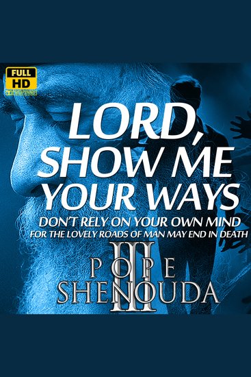 Lord Show Me Your Ways –Don’t Rely on Your Own Mind - For the Lovely Roads of Man May End in Death - Only God’s Way Leads to Life - cover