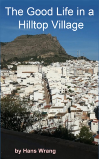 The Good Life in a Hilltop Village - Village Life under Franco - cover