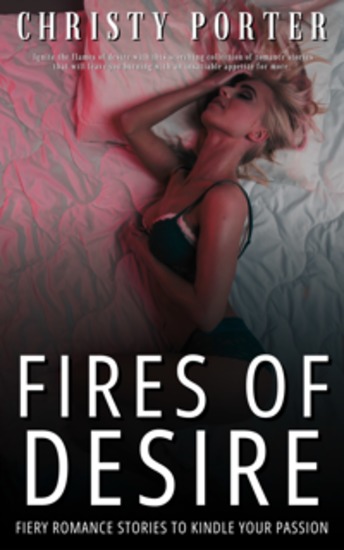 Fires of Desire - Fiery Romance Stories to Kindle Your Passion - cover