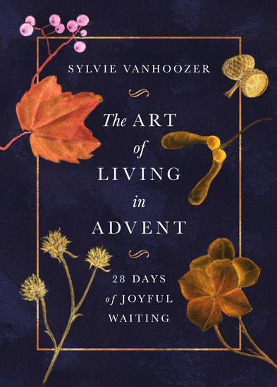 The Art of Living in Advent - 28 Days of Joyful Waiting - cover