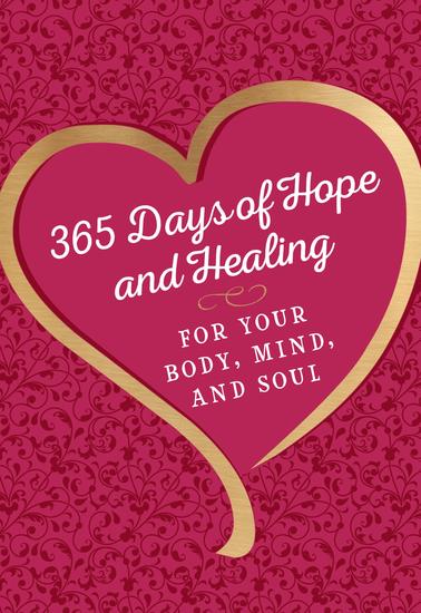 365 Days of Hope and Healing for Your Body Mind and Soul - cover