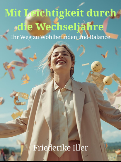 Mit Leichtigkeit durch die Wechseljahre - Ihr Weg zu Wohlbefinden und Balance - cover