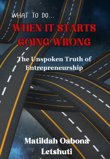 What To Do When It Starts Going Wrong - The Unspoken Truths Of Entrepreneurship - cover