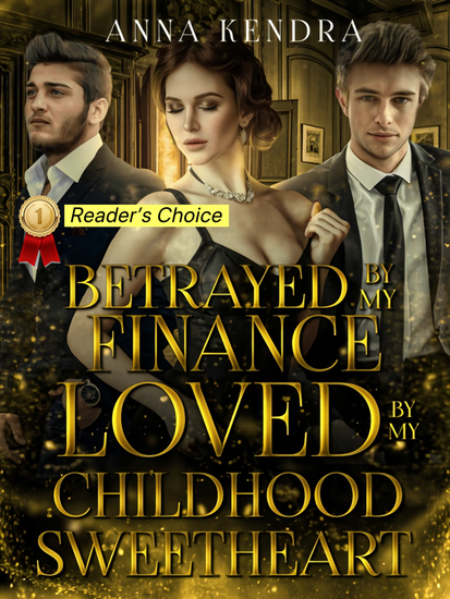 Betrayed by my Fiance Loved by my Childhood Sweetheart - A Second Chance Romance After Betrayal - cover
