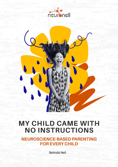 My Child Came With No Instructions - Neuroscience-Based Parenting for Every Child - cover