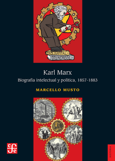 Karl Marx Biografía intelectual y política 1857-1883 - cover