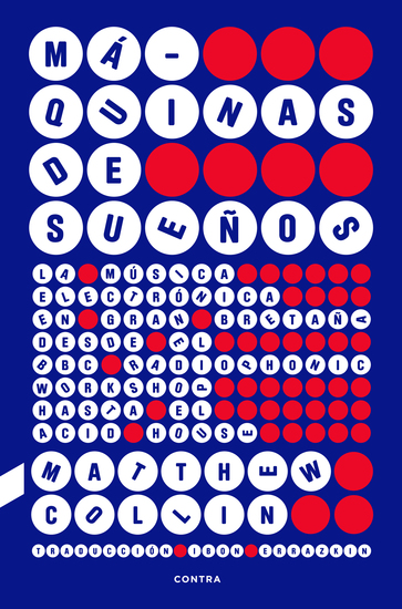 Máquinas de sueños - La música electrónica en Gran Bretaña desde el BBC Radiophonic Workshop hasta el acid house - cover