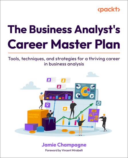 The Business Analyst's Career Master Plan - Tools techniques and strategies for a thriving career in business analysis - cover