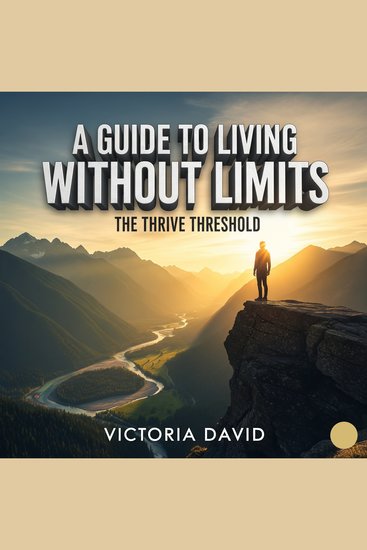 A Guide to Living Without Limits - The Thrive Threshold - cover
