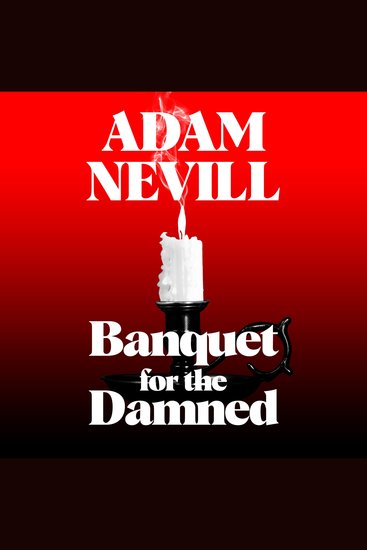 Banquet for the Damned - A shocking tale of supernatural terror from the bestselling author of The Ritual - cover