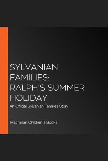 Sylvanian Families: Ralph's Summer Holiday - An Official Sylvanian Families Story - cover