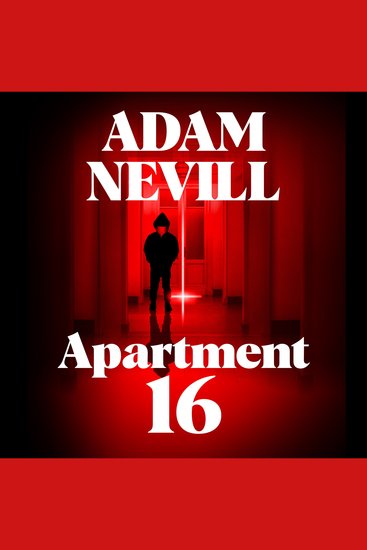 Apartment 16 - The Gruesome Gothic Psychological Horror from the Author of The Ritual - cover