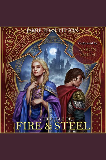 A Crucible of Fire and Steel - A Medieval Epic Fantasy - cover