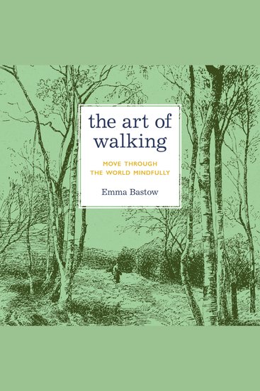 The Art of Walking - Move through the World Mindfully - cover