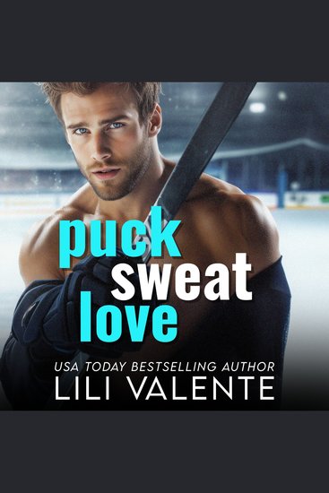 Puck Sweat Love - A grumpy sunshine hockey romance - cover