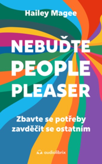 Nebuďte people-pleaser - Zbavte se potřeby zavděčit se ostatním - cover