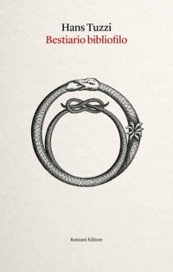 Bestiario bibliofilo - Imprese di animali nelle marche tipografiche dal xv al xviii secolo (e altro) - cover