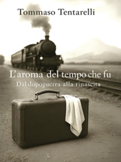 L'aroma del tempo che fu - dal dopoguerra alla rinascita - cover