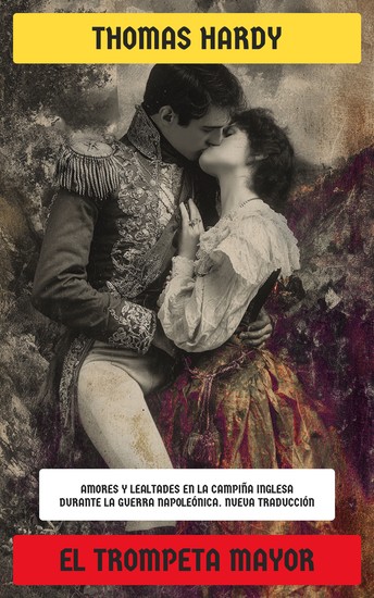 El trompeta mayor - Amores y lealtades en la campiña inglesa durante la guerra napoleónica - cover
