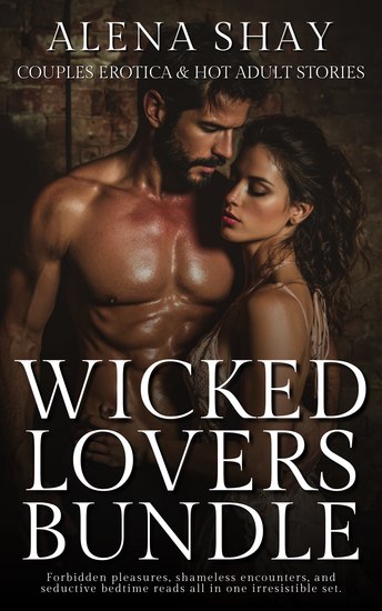 Wicked Lovers Bundle - Couples Erotica & Hot Adults Stories - cover