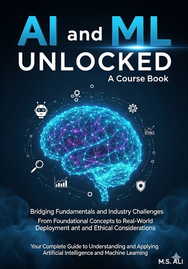 AI and ML Unlocked - A Course Book Bridging Fundamentals and Industry Challenges - cover