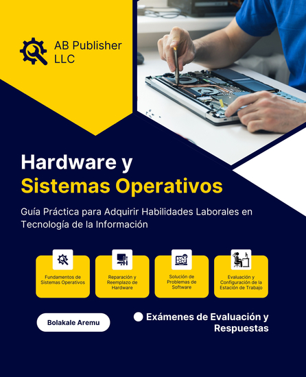 Hardware y Sistemas Operativos - Guía Práctica para Adquirir Habilidades Laborales en Tecnología de la Información - cover