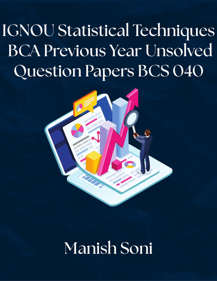 IGNOU BCA Statistical Techniques Previous Year Unsolved Papers BCS 040 - cover