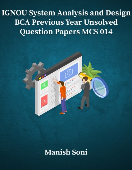 IGNOU BCA System Analysis and Design Previous Year Unsolved Papers MCS 014 - cover
