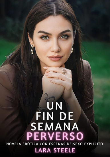 Un Fin de Semana Perverso - Novela Erótica con Escenas de Sexo Explícito - para Adultos - cover