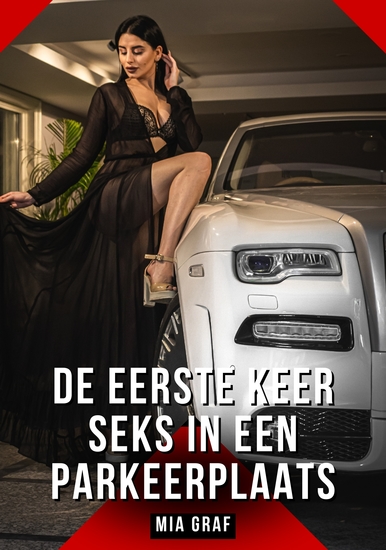 De eerste keer seks in een parkeerplaats - Verboden erotische verhalen met expliciete seks voor volwassenen - cover