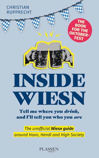 Inside Wiesn - Tell me where you drink and I'll tell you who you are - cover