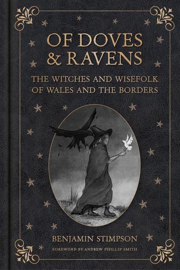 Of Doves and Ravens: The Witches and Wisefolk of Wales and the Borders - cover